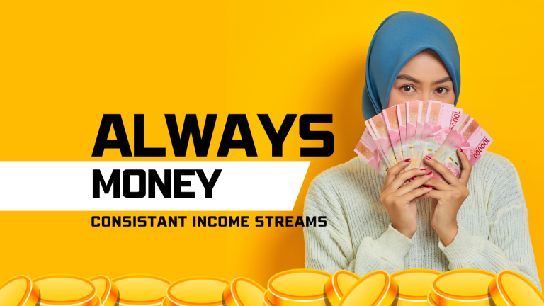 Always Money: 15 Proven Ways to Create Consistent Income Streams in 2024