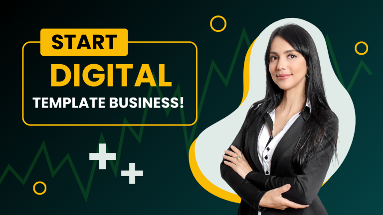 How to Start a Profitable Digital Template Business in 2024: Complete Guide